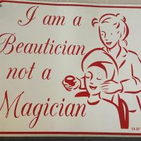 Im a Beautician not a magician